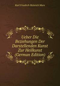 Ueber Die Beziehungen Der Darstellenden Kunst Zur Heilkunst (German Edition)