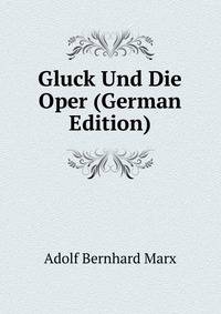 Gluck Und Die Oper (German Edition)