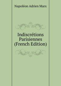 Indiscretions Parisiennes (French Edition)