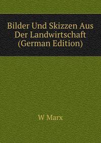 Bilder Und Skizzen Aus Der Landwirtschaft (German Edition)