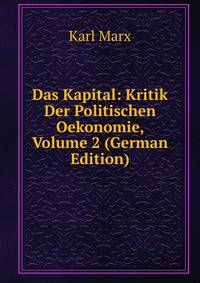 Das Kapital: Kritik Der Politischen Oekonomie, Volume 2 (German Edition)