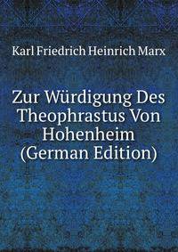 Zur Wurdigung Des Theophrastus Von Hohenheim (German Edition)