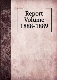 Report Volume 1888-1889