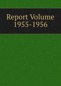Report Volume 1955-1956