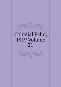 Colonial Echo, 1919 Volume 21