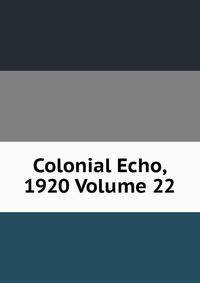 Colonial Echo, 1920 Volume 22