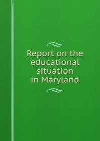 Report on the educational situation in Maryland