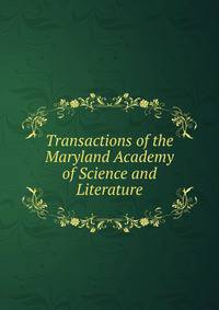 Transactions of the Maryland Academy of Science and Literature