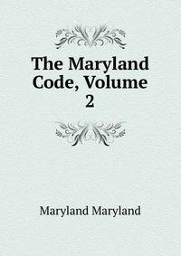 The Maryland Code, Volume 2