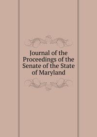Journal of the Proceedings of the Senate of the State of Maryland
