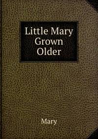 Little Mary Grown Older
