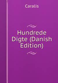 Hundrede Digte (Danish Edition)