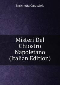 Misteri Del Chiostro Napoletano (Italian Edition)