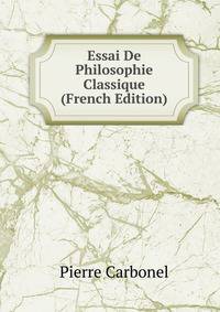 Essai De Philosophie Classique (French Edition)