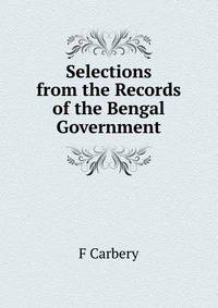 Selections from the Records of the Bengal Government