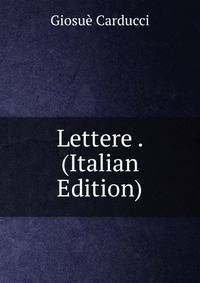 Lettere . (Italian Edition)