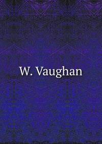 W. Vaughan