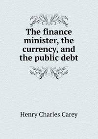 The finance minister, the currency, and the public debt