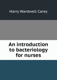 An introduction to bacteriology for nurses