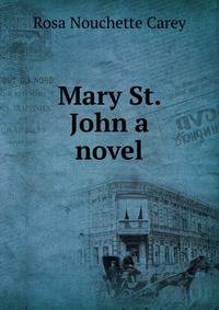Mary St. John a novel