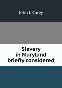 Slavery in Maryland briefly considered