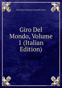 Giro Del Mondo, Volume 1 (Italian Edition)