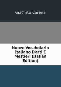 Nuovo Vocabolario Italiano D'arti E Mestieri (Italian Edition)
