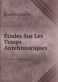 Etudes Sur Les Temps Antehistoriques