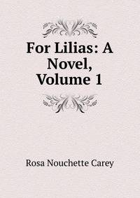 For Lilias: A Novel, Volume 1