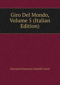 Giro Del Mondo, Volume 5 (Italian Edition)