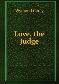 Love, the Judge