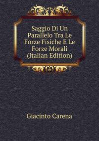 Saggio Di Un Parallelo Tra Le Forze Fisiche E Le Forze Morali (Italian Edition)