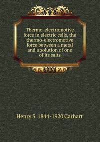 Thermo-electromotive force in electric cells, the thermo-electromotive force between a metal and a solution of one of its salts