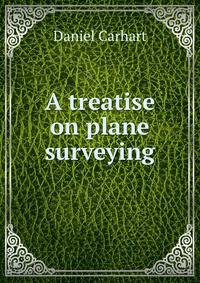 A treatise on plane surveying
