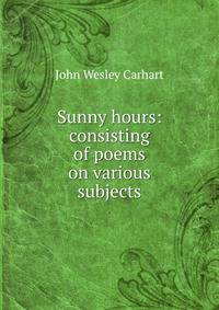 Sunny hours: consisting of poems on various subjects