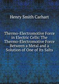 Thermo-Electromotive Force in Electric Cells: The Thermo-Electromotive Force Between a Metal and a Solution of One of Its Salts