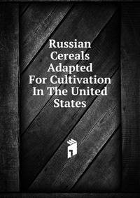 Russian Cereals Adapted For Cultivation In The United States