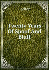 Twenty Years Of Spoof And Bluff