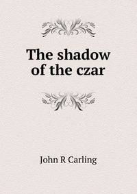 The shadow of the czar