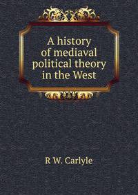 A history of mediaval political theory in the West