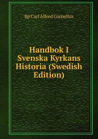 Handbok I Svenska Kyrkans Historia (Swedish Edition)