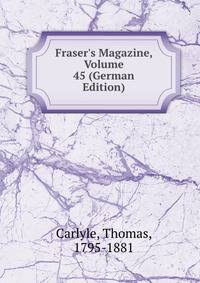 Fraser's Magazine, Volume 45 (German Edition)