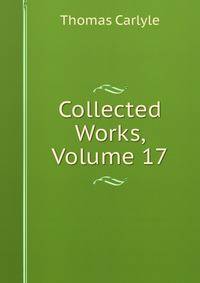 Collected Works, Volume 17