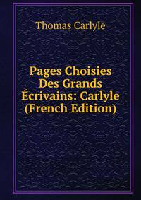 Pages Choisies Des Grands Ecrivains: Carlyle (French Edition)