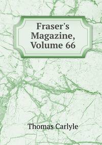 Fraser's Magazine, Volume 66