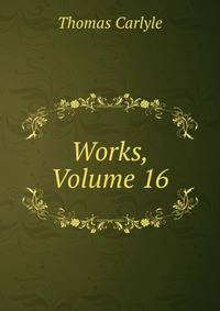 Works, Volume 16