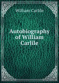 Autobiography of William Carlile
