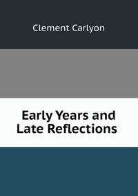 Early Years and Late Reflections .