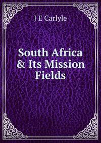 South Africa &amp; Its Mission Fields
