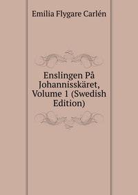 Enslingen Pa Johannisskaret, Volume 1 (Swedish Edition)